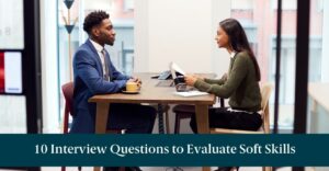 Two people sitting at a table with text reading "10 Interview Questions to Evaluate Soft Skills"