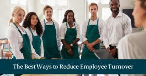 A team of employees with text reading "The Best Ways to Reduce Employee Turnover"