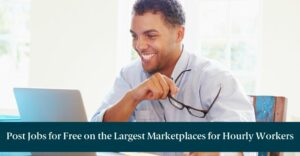 A happy man on a computer and text reading "Post Jobs for Free on the Largest Marketplaces for Hourly Workers"
