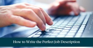 Someone typing on a keyword and text reading "How to Write the Perfect Job Description"