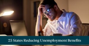 A man on a laptop with text reading "25 States Reducing Unemployment Benefits"