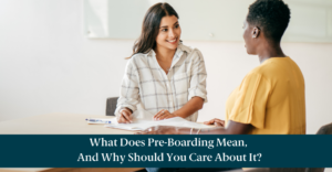 Two women in an interview and text reading, "What Does Pre-Boarding Mean, And Why Should You Care About It?"
