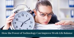 Stressed female worker rests on top of a pile of papers next to a clock. The headline below reads "How the Power of Technology Can Improve Work-Life Balance"