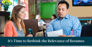 A man and woman in an interview and text reading, "It’s Time to Rethink the Relevance of Resumes"