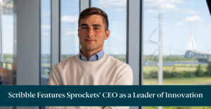 A picture of AJ Richichi and text reading, "Scribble Features Sprockets’ CEO as a Leader of Innovation"