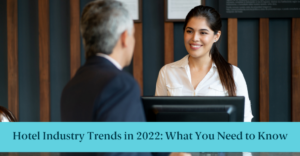 A hotel receptionist and text reading "Hotel Industry Trends in 2022: What You Need to Know"