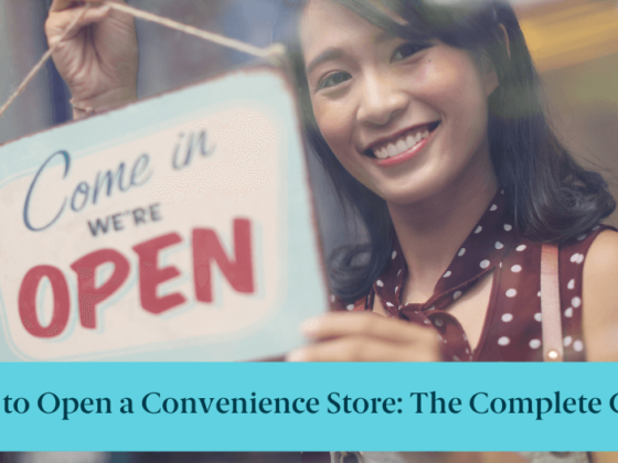 A woman holding a sign and text reading "How to Open a Convenience Store: The Complete Guide"