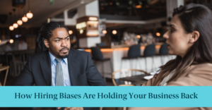 People at a bar and text, "How Hiring Biases Are Holding Your Business Back"